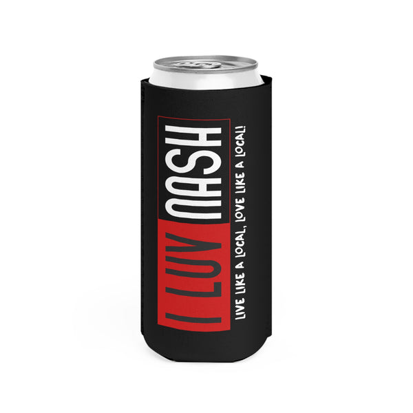 I Luv Nash Slim Can Cooler